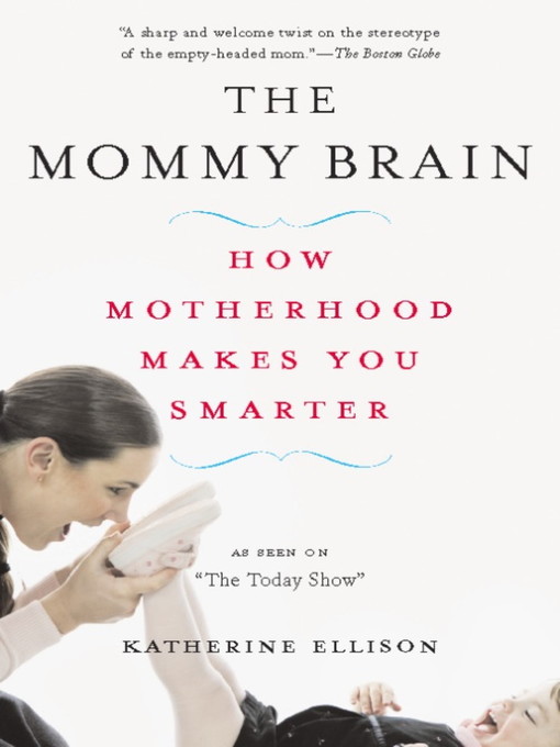 Title details for The Mommy Brain by Katherine Ellison - Available